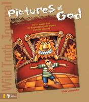 Wild Truth Journal-Pictures of God: 50 Life Lessons from the Scriptures for Junior Highers and Middle Schoolers