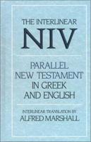 The Interlinear NIV Parallel New Testament in Greek and English