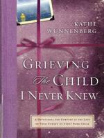 Grieving the Child I Never Knew--