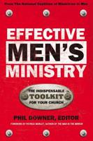 Effective Men's Ministry: The Indispensable Toolkit for Your Church