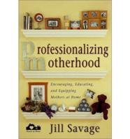 Professionalizing Motherhood