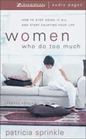 Women Who Do Too Much