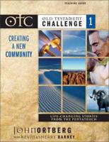 Old Testament Challenge. V. 1 Creating a New Community - Life-Changing Stories from the Pentateuch