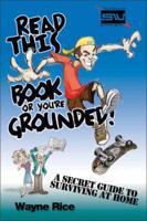 Read This Book or You're Grounded