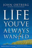 The Life You've Always Wanted Participant's Guide