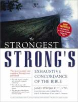 The Strongest Strong's Exhaustive Concordance. 21st Century Edition