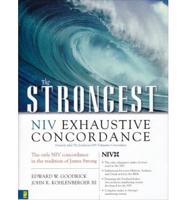The Strongest NIV Exhaustive Concordance of the Bible
