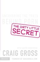 The Dirty Little Secret: Uncovering the Truth Behind Porn