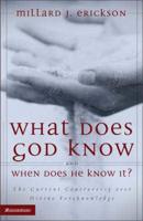 What Does God Know and When Does He Know It?