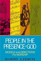 People in the Presence of God: Models and Directions for Worship