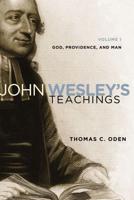 John Wesley's Teachings, Volume 1: God and Providence