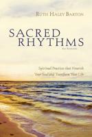 Sacred Rhythms Participant's Guide: Spiritual Practices that Nourish Your Soul and Transform Your Life