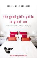 The Good Girl's Guide to Great Sex