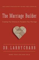 The Marriage Builder: Creating True Oneness to Transform Your Marriage