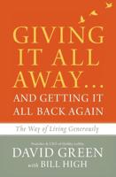 Giving It All Away . . . And Getting It All Back Again