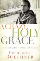 Crazy, Holy Grace   Softcover