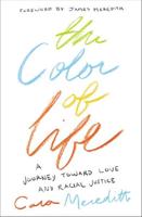 The Color of Life: A Journey toward Love and Racial Justice