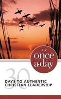 NIV Once-A-Day 30 Days to Authentic Christian Leadership
