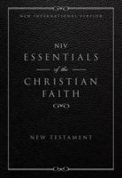 Essentials of the Christian Faith New Testament-NIV