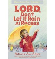 Lord, Don't Let It Rain at Recess