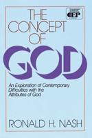 The Concept of God: An Exploration of Contemporary Difficulties with the Attributes of God