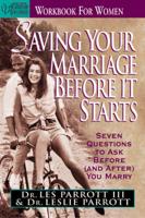 Saving Your Marriage Before It Starts Workbook for Women