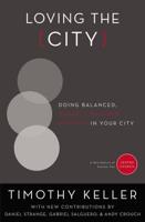 Loving the City: Doing Balanced, Gospel-Centered Ministry in Your City