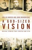 God-Sized Vision: Revival Stories that Stretch and Stir