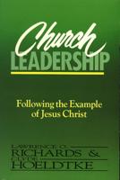Church Leadership: Following the Example of Jesus Christ
