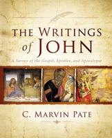 Writings of John: A Survey of the Gospel, Epistles, and Apocalypse