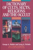 Dictionary of Cults, Sects, Religions, and the Occult