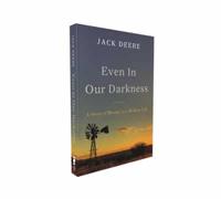 Even in Our Darkness: A Story of Beauty in a Broken Life