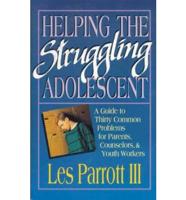 Helping the Struggling Adolescent