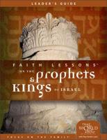 Faith Lessons on the Prophets & Kings of Israel : Leader's Guide