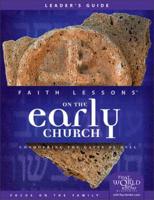 Faith Lessons on the Early Church : Conquering the Gates of Hell : Leader's Guide