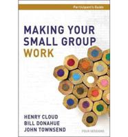 Making Your Small Group Work Participant's Guide With DVD