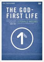 The God-First Life Video Study