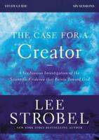 Case for a Creator Bible Study Guide Revised Edition   Softcover