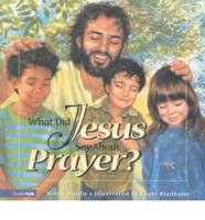 What Did Jesus Say About Prayer?