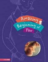 The Amazing Beginning of You