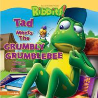 Tad Meets the Grumbly Grumblebee