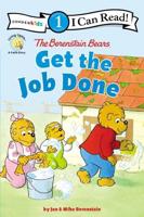 The Berenstain Bears Get the Job Done