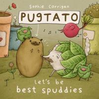 Pugtato Let's Be Best Spuddies!