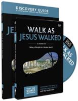 Walk as Jesus Walked Discovery Guide With DVD