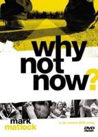 Why Not Now? Video Study