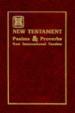 The Holy Bible New International Version : The New Testament Psalms and Proverbs