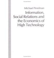 Information, Social Relations, and the Economics of High Technology