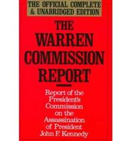 The Warren Commission Report: Report of the President's Commission on the Assassination of John F Kennedy