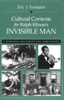 Cultural Contexts for Ralph Ellison's Invisible Man