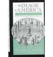 The Image of America in Montaigne, Spenser and Shakespeare